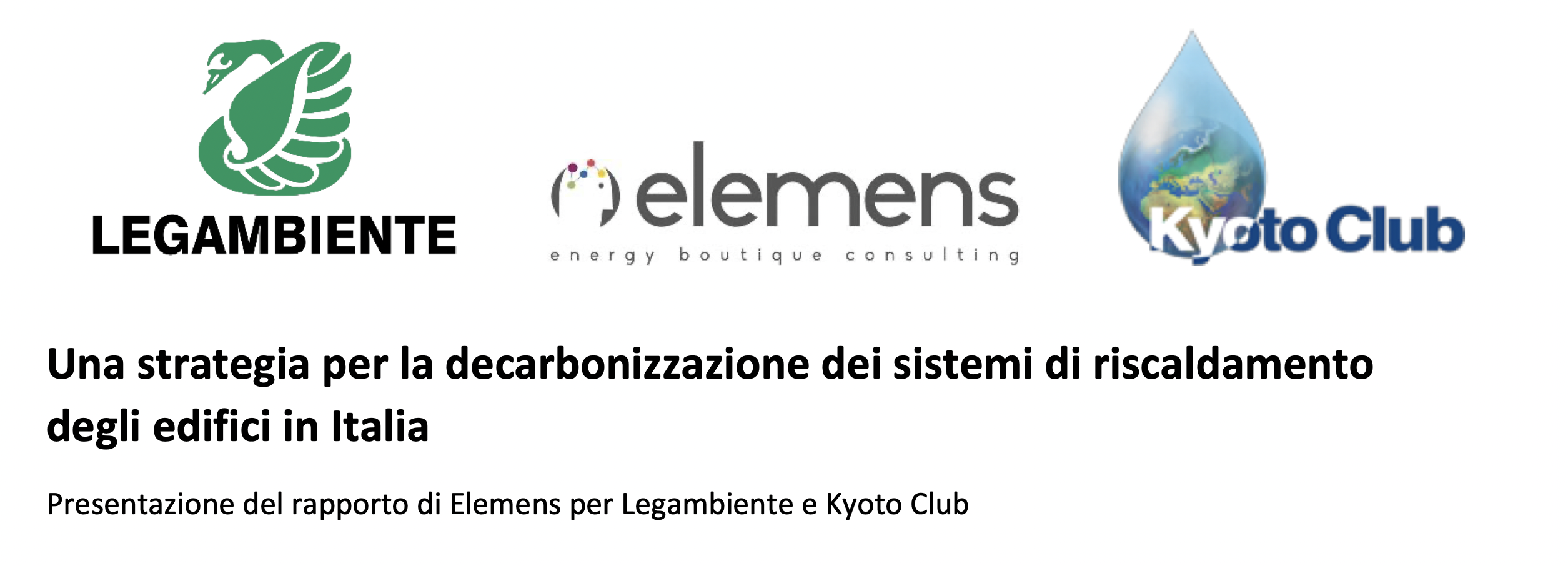 Una strategia per la decarbonizzazione dei sistemi di riscaldamento degli edifici in Italia. Presentazione del rapporto di Elemens per Legambiente e Kyoto Club